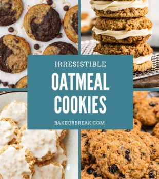 collage of four different oatmeal cookies with text overlay "irresistible oatmeal cookies bakeorbreak.com"