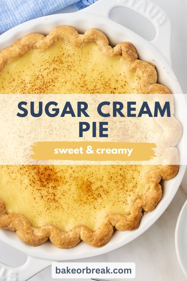 overhead view of sugar cream pie in a white pie plate; text overlay "sugar cream pie sweet & creamy"