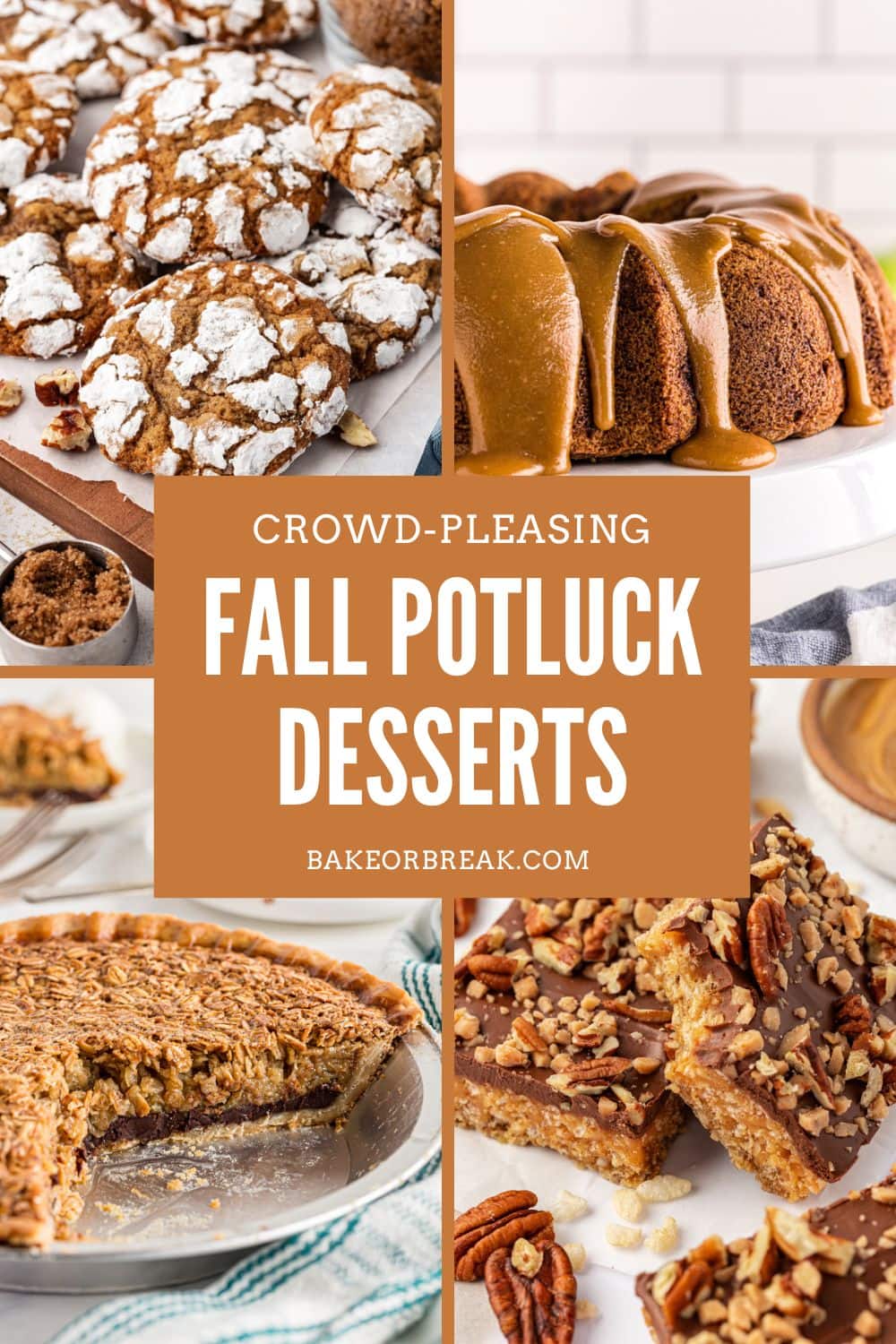 a collage of fall desserts, including brown sugar crinkle cookies, apple spice cake, black bottom oatmeal pie, and chocolate peanut butter oat bars, with text overlay reading "crowd-pleasing fall potluck desserts bakeorbreak.com"