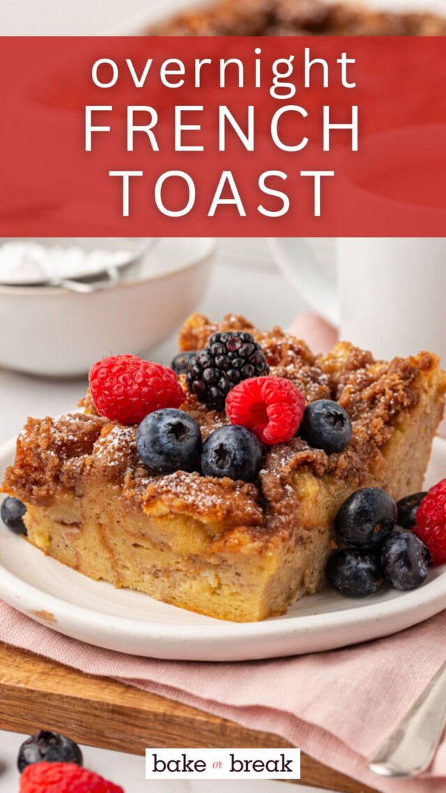 a slice of baked French toast topped with maple syrup and fresh berries on a white plate; text overlay "overnight French toast bake or break"