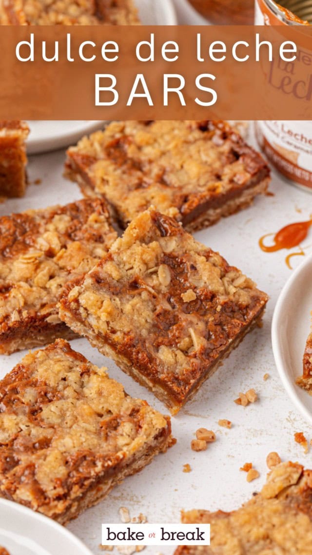 dulce de leche bars scattered on a white surface; text overlay "dulce de leche bars bake or break"