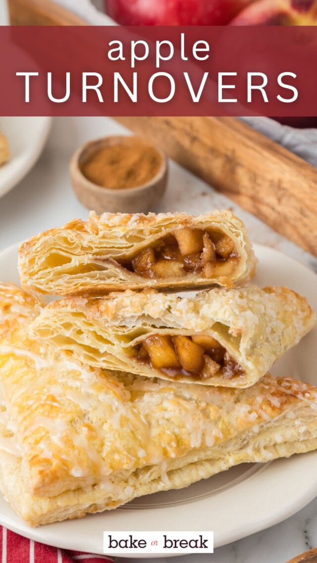 two halves of an apple turnover sitting atop another turnover on a white plate; text overlay "apple turnovers bake or break"