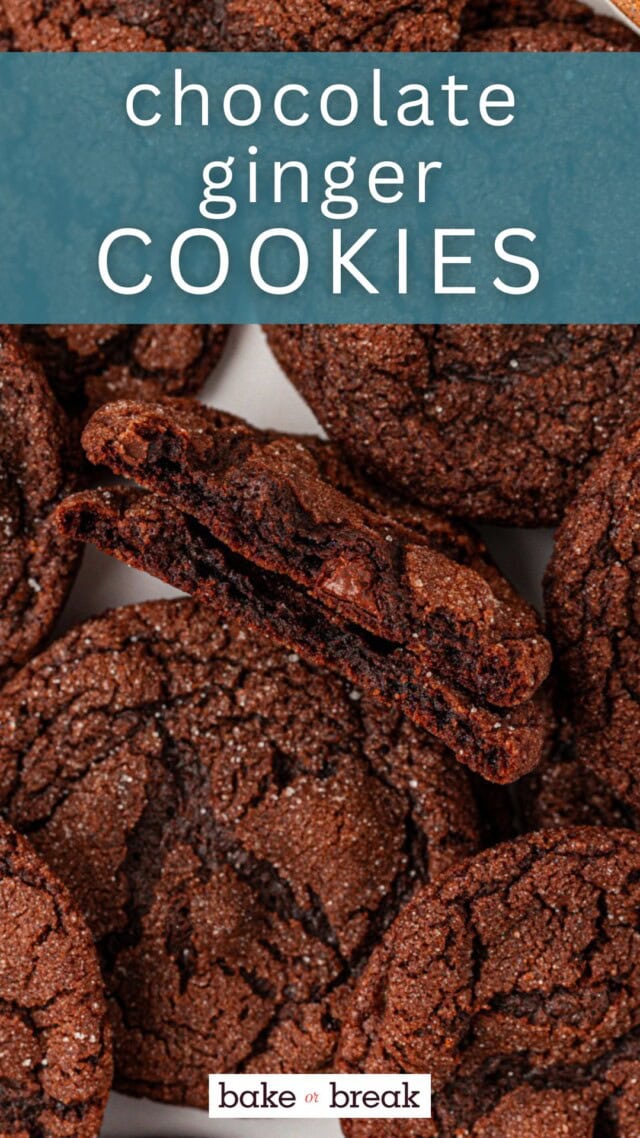 overhead view of a chocolate ginger cookiecut in half surrounded by more cookies; text overlay "chocolate ginger cookie bake or break"