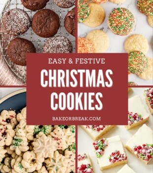 Collage of Christmas cookies including chocolate espresso cookies, sprinkle-topped sugar cookies, spritz cookies, and peppermint cookie bars — festive holiday cookie recipes from Bake or Break; text overlay "easy & festive Christmas cookies bakeorbreak.com"