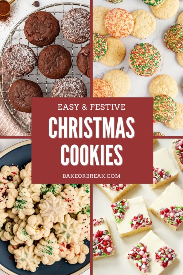Collage of Christmas cookies including chocolate espresso cookies, sprinkle-topped sugar cookies, spritz cookies, and peppermint cookie bars — festive holiday cookie recipes from Bake or Break; text overlay "easy & festive Christmas cookies bakeorbreak.com"
