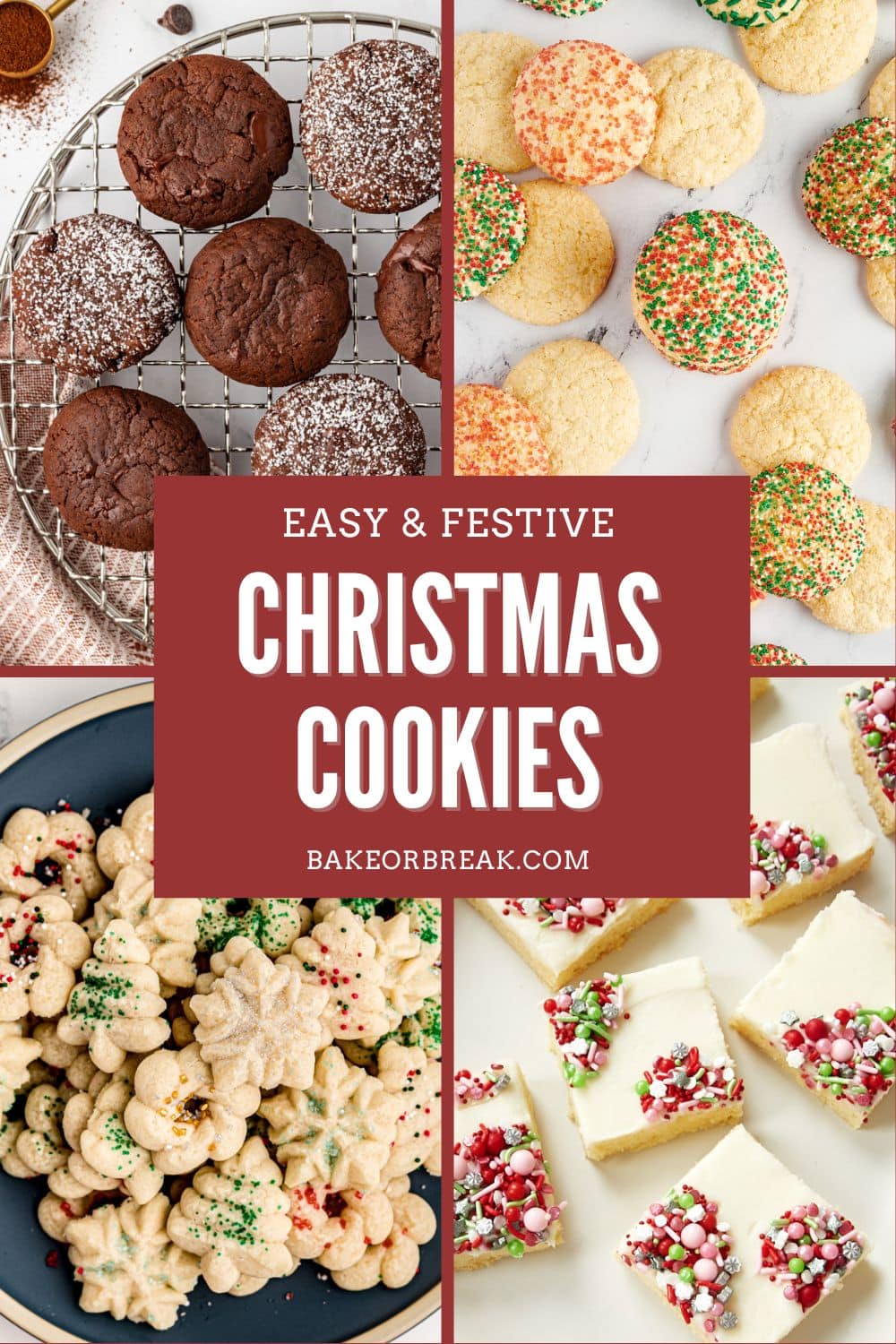Collage of Christmas cookies including chocolate espresso cookies, sprinkle-topped sugar cookies, spritz cookies, and peppermint cookie bars — festive holiday cookie recipes from Bake or Break; text overlay "easy & festive Christmas cookies bakeorbreak.com"