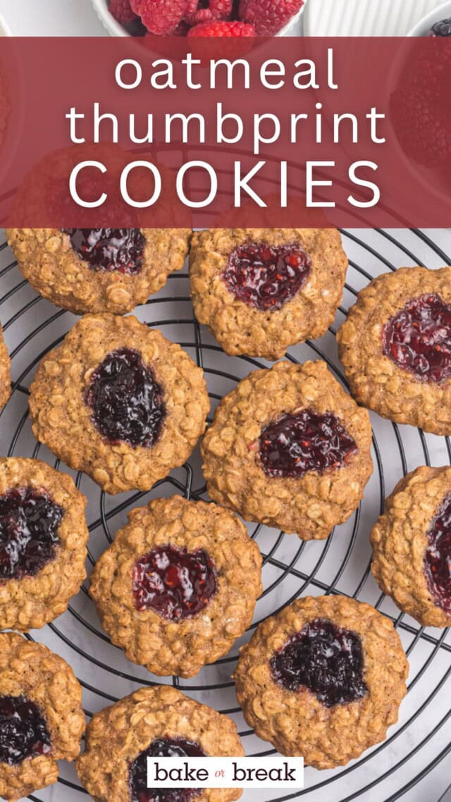 overhead view of oatmeal thumbprint cookies on a wire rack; text overlay "oatmeal thumbprint cookies bake or break"
