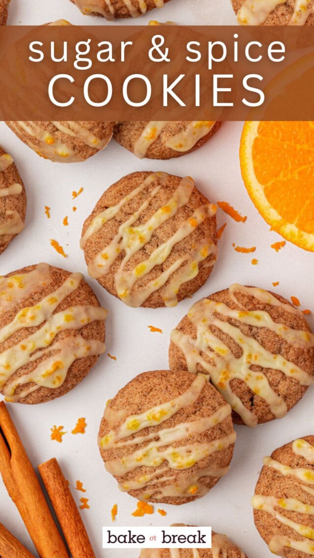sugar and spice cookies topped with a drizzle of orange glaze; text overlay "sugar & spice cookies bake or break"