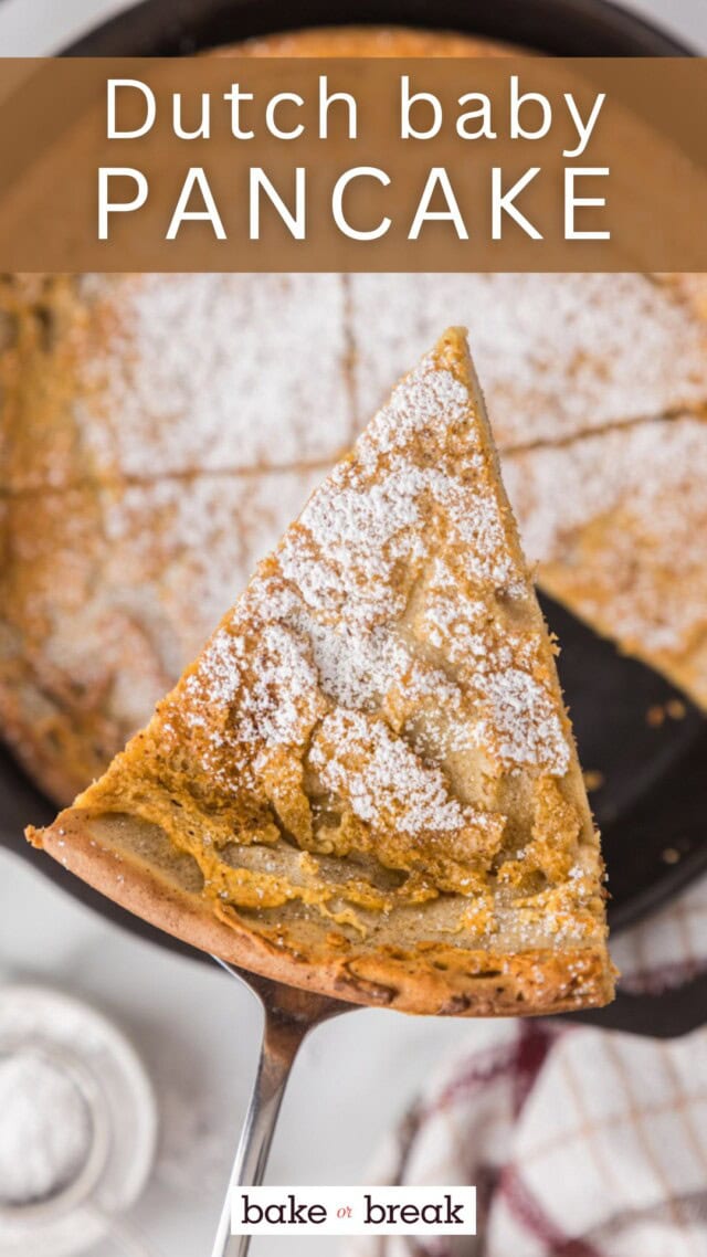 overhead view of a slice of Dutch baby pancake on a pie server with the remaining pancake in the background; text overlay "Dutch baby pancake bake or break"