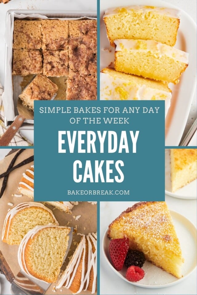 Collage of everyday cakes including a cinnamon sugar snack cake, glazed lemon loaf cake, vanilla Bundt cake, and ricotta cake. Text overlay "simple bakes for any day of the week everyday cakes bakeorbreak.com