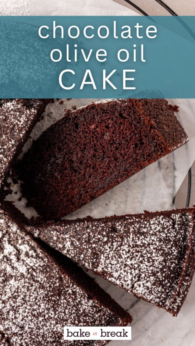 a slice of chocolate olive oil cake on its side to show the soft texture; text overlay "chocolate olive oil cake bake or break"