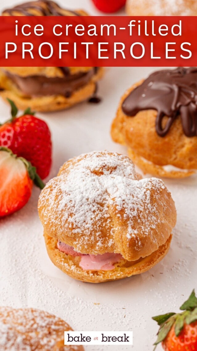an ice-cream filled profiterole topped with powdered sugar; text overlay "ice cream-filled profiteroles bake or break"