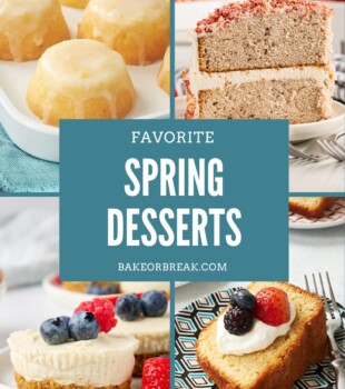 collage of desserts including mini lemon pound cakes, strawberry crunch cake, mini no-bake cheesecakes, and sour cream pound cake; text overlay "favorite spring desserts bakeorbreak.com"