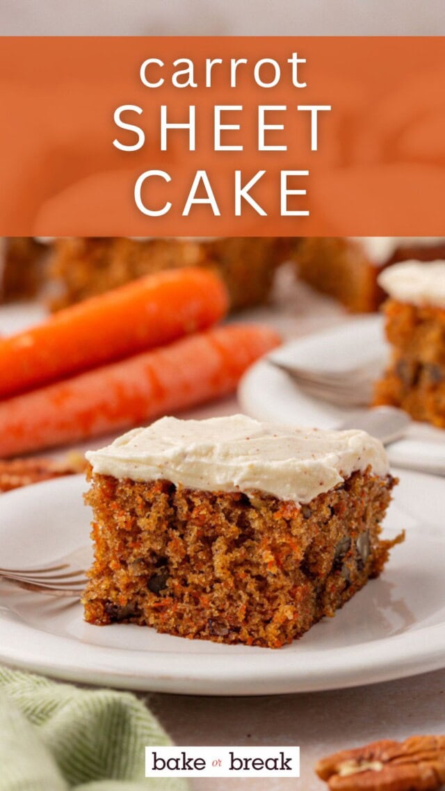 a slice of carrot sheet cake topped with browned butter cream cheese frosting; text overlay "carrot sheet cake bake or break"