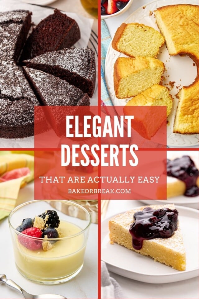 collage or recipes, including chocolate olive oil cake, whipped cream cake, lemon posset, and almond gâteau Breton; text overlay "elegant desserts that are actually easy bakeorbreak.com"