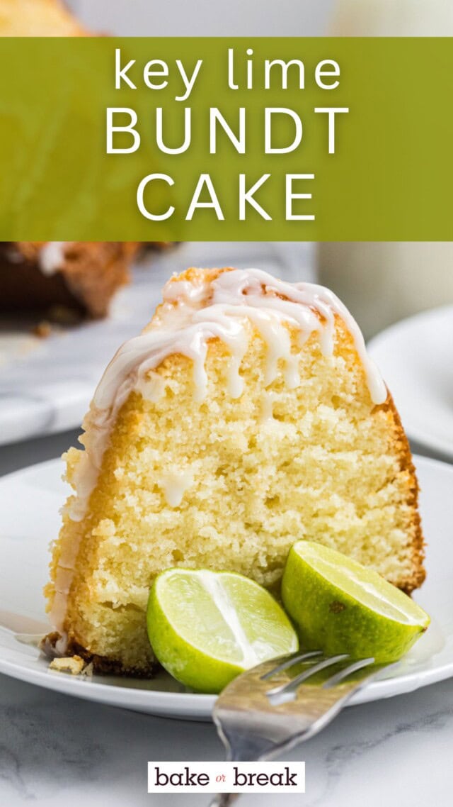 a slice of Key lime Bundt cake topped with lime glaze; text overlay "Key lime Bundt cake bake or break"