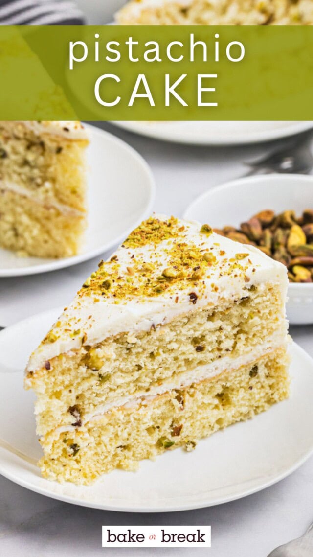 a slice of pistachio cake with white chocolate frosting on a white plate; text overlay "pistachio cake bake or break"