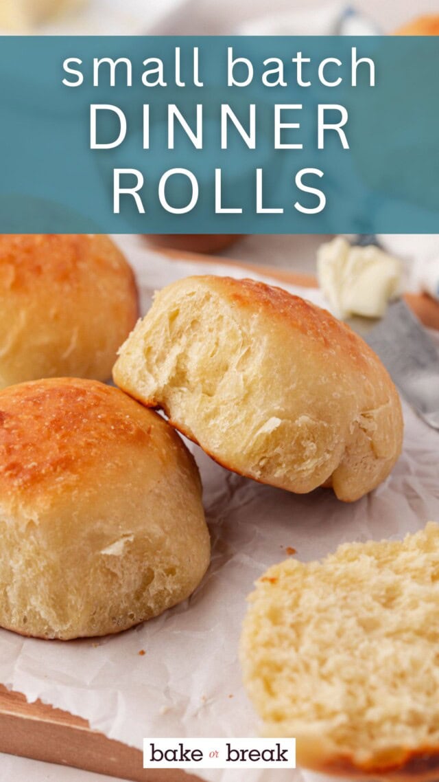 soft, fluffy small batch dinner rolls; text overlay "small batch dinner rolls bake or break"
