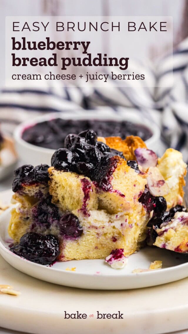 a serving of blueberry bread pudding on a white plate; text overlay "easy brunch bake - blueberry bread pudding - cream cheese + juicy berries - bake or break"
