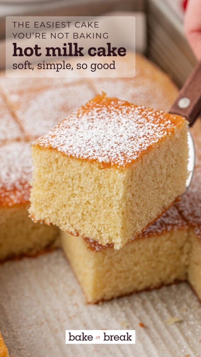 a slice of hot milk cake lifting away from the remaining cake in the pan; text overlay "the easiest cake you're not baking - hot milk cake - soft, simple, so good