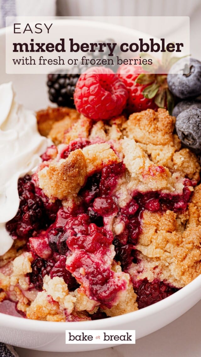 close-up of mixed berry cobbler showing the jammy filling and buttery topping; text overlay "easy mixed berry cobbler with fresh or frozen berries"