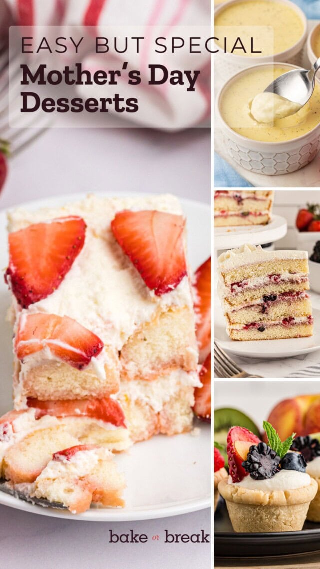 collage of desserts, including strawberry tiramisu, vanilla pots de creme, chantilly cake, and mini fruit tarts; text overlay "easy but special Mother's Day desserts - bake or break"