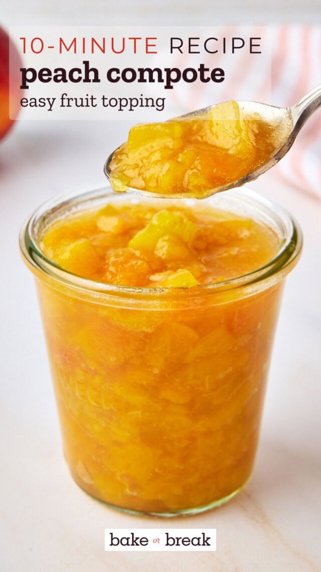 a spoonful of peach compote lifting out of a jar; text overlay "10-minute recipe - peach compote - easy fruit topping - bake or break"