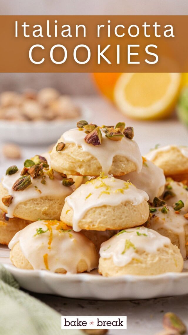 glazed Italian ricotta cookies in a stacked pile on a plate; text overlay "Italian ricotta cookies - bake or break"