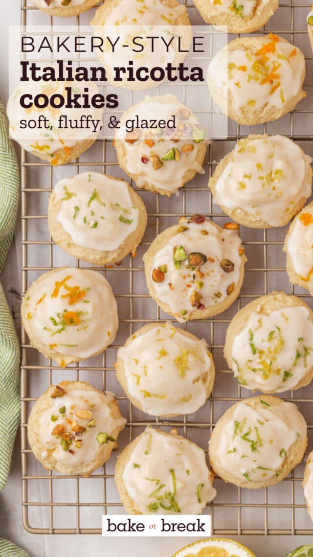 glazed Italian ricotta cookies topped with pistachios and citrus zest; text overlay "bakery-style Italian ricotta cookies - soft, buttery, and glazed - bake or break"