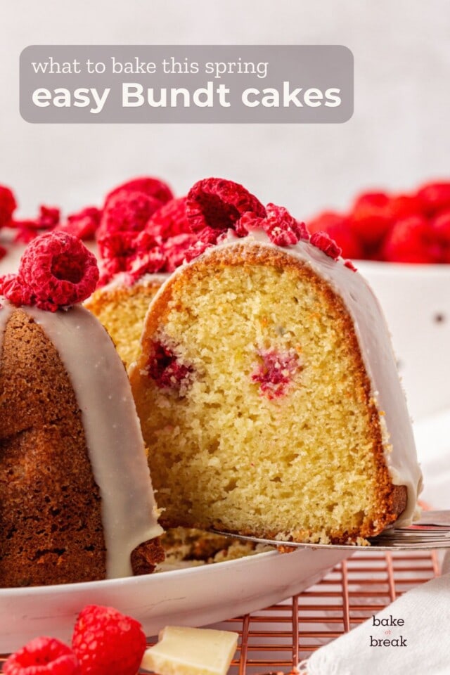 a slice of white chocolate raspberry Bundt cake being pulled away from the remaining cake; text overlay "what to bake this spring easy Bundt cakes"