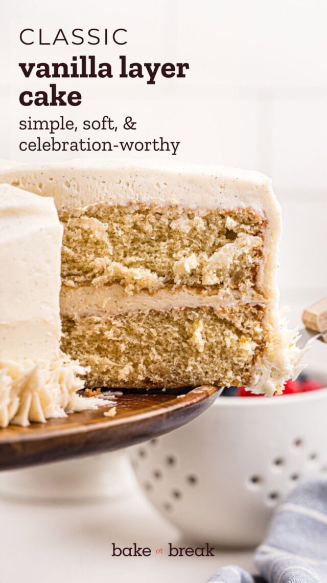 a slice of vanilla layer cake on a cake server being pulled away from the remaining cake; text overlay "classic vanilla layer cake - simple, soft, & celebration-worthy - bake or break"