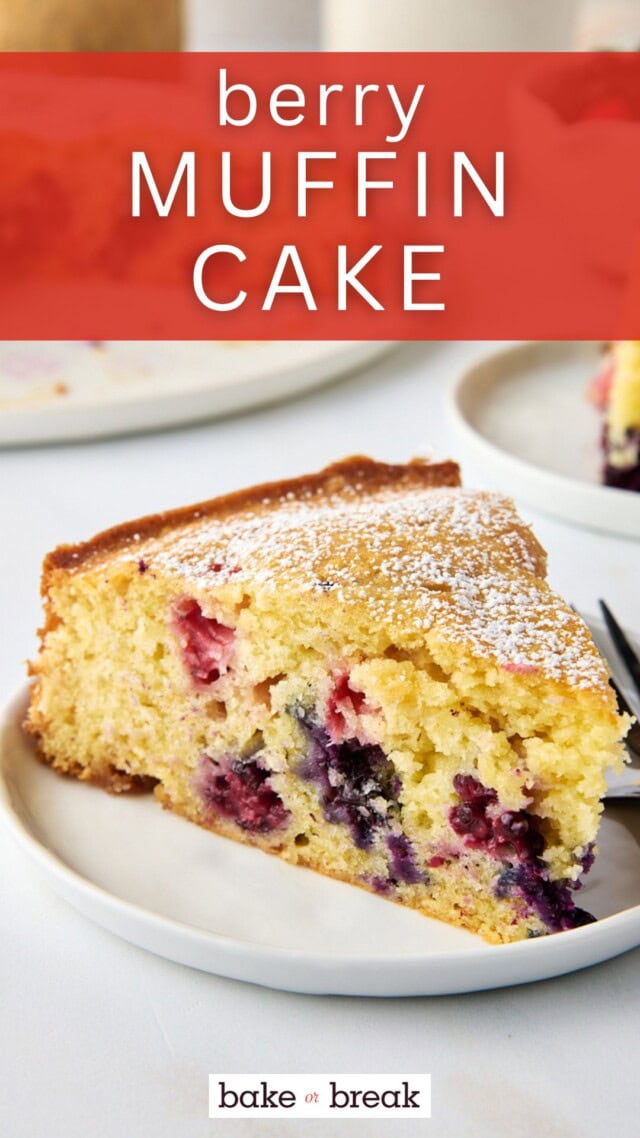 a slice of berry muffin cake filled with strawberries, blueberries, blackberries, and raspberries; text overlay "berry muffin cake - bake or break"