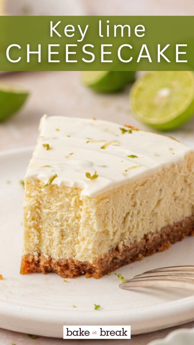 a slice of Key lime cheesecake with sour cream topping; text overlay "Key lime cheesecake - bake or break"