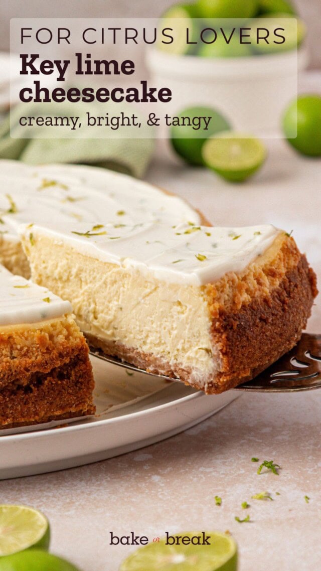 a slice of Key lime cheesecake being pulled away from remaining cheesecake; text overlay "for citrus lovers - Key lime cheesecake - creamy, bright, & tangy - bake or break"