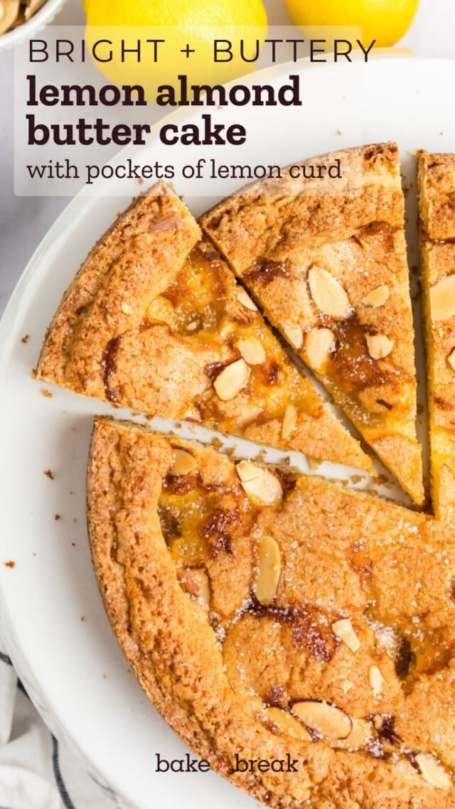 partially sliced lemon almond cake with pockets of lemon curd and sliced almonds; text overlay "bright + buttery lemon almond butter cake with pockets of lemon curd - bake or break"