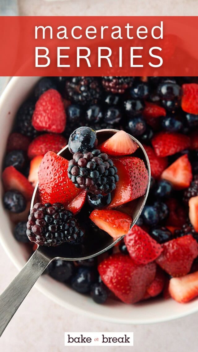 macerated berries in a serving spoon with more berries in the background; text overlay "macerated berries - bake or break"