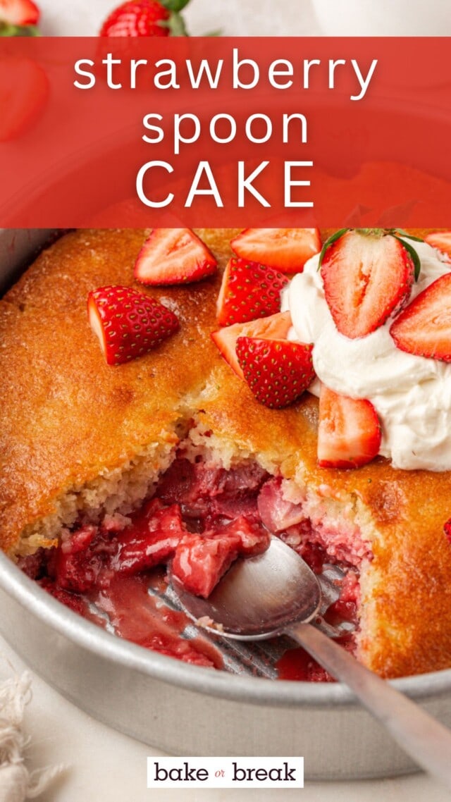 strawberry spoon cake with a serving removed to show the fruity filling; text overlay "strawberry spoon cake - bake or break"