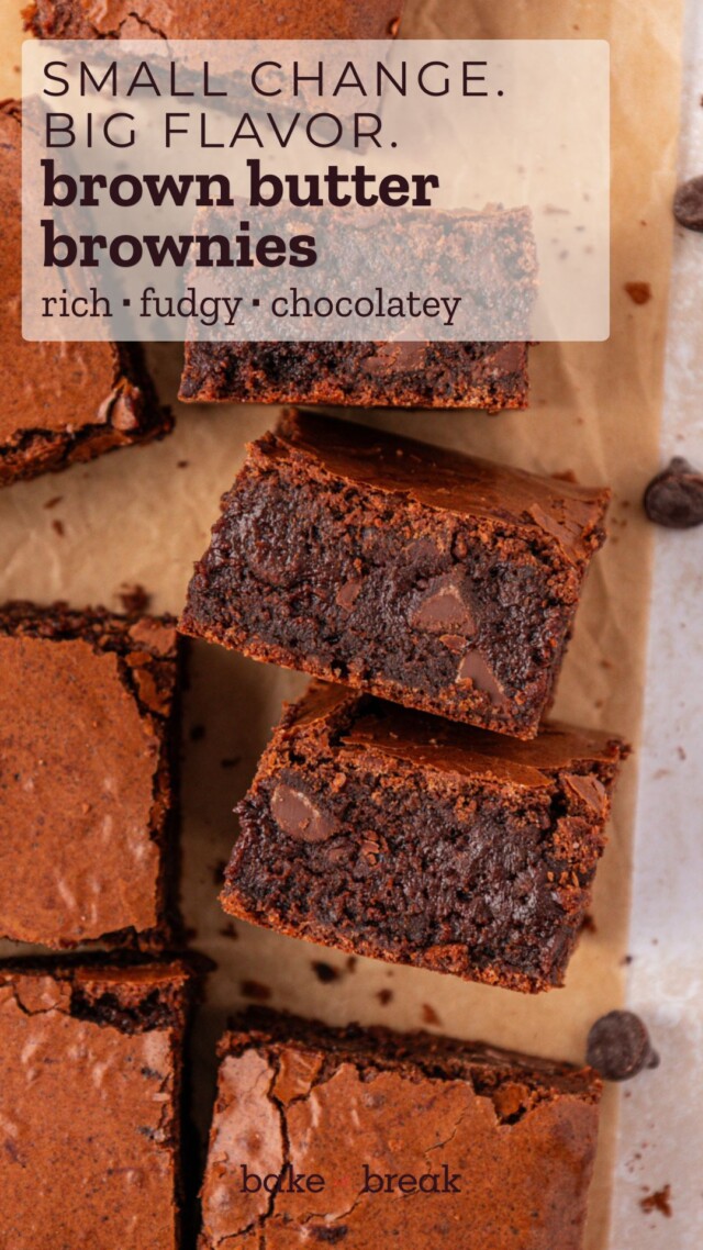 brown butter brownies with fudgy centers; text overlay "small change. big flavor. brown butter brownies - rich, fudgy, chocolatey - bake or break"