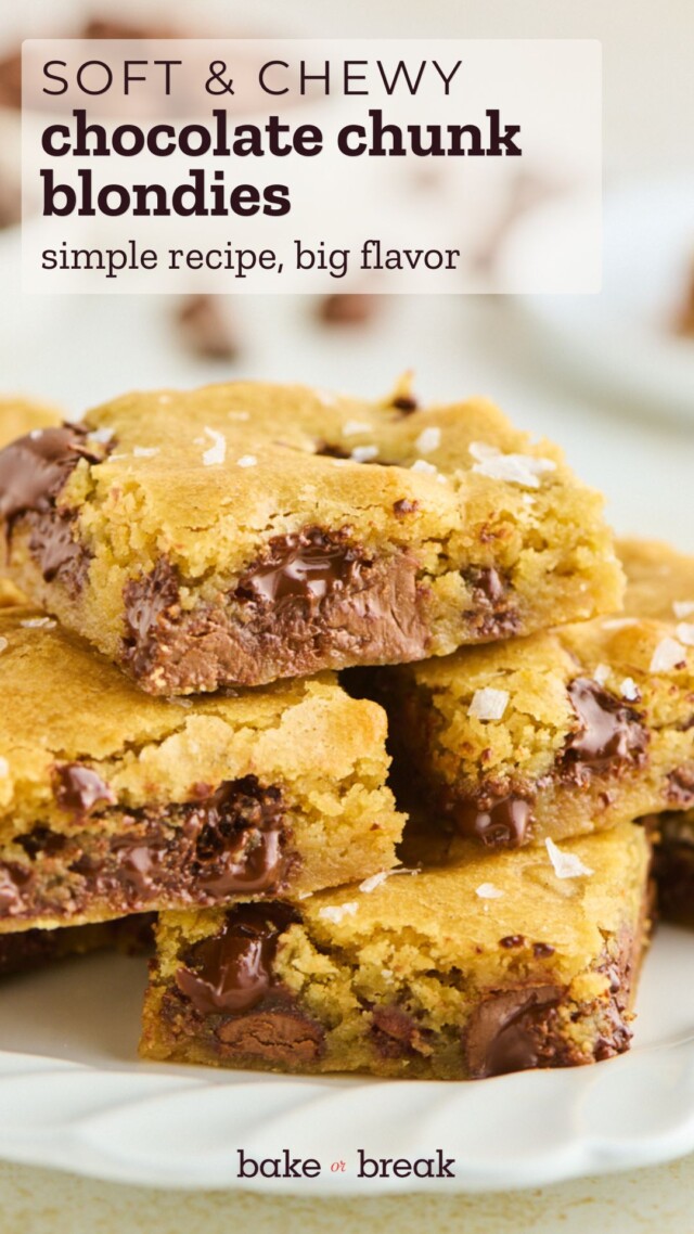 chocolate chunk blondies filled with two kinds of chocolate and topped with flaky salt; text overlay "soft & chewy chocolate chunk blondies - simple recipe, big flavor - bake or break"