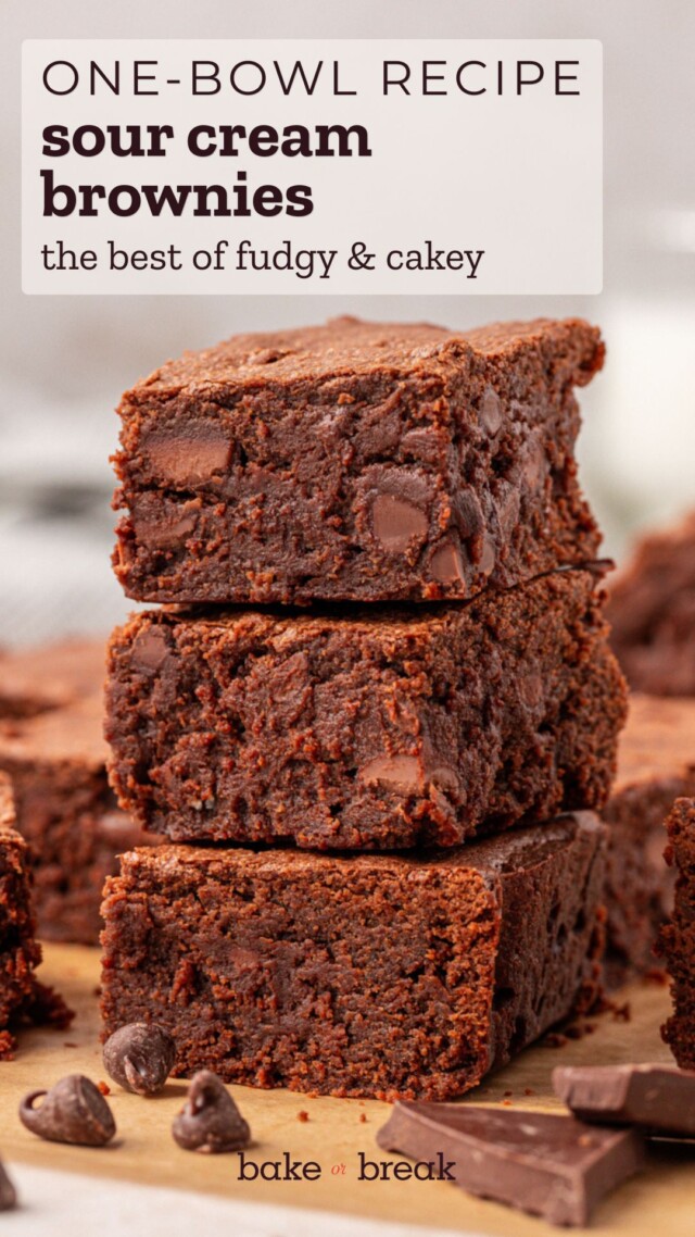 stack of three brownies; text overlay "one-bowl recipe - sour cream brownies - the best of fudgy & cakey - bake or break"
