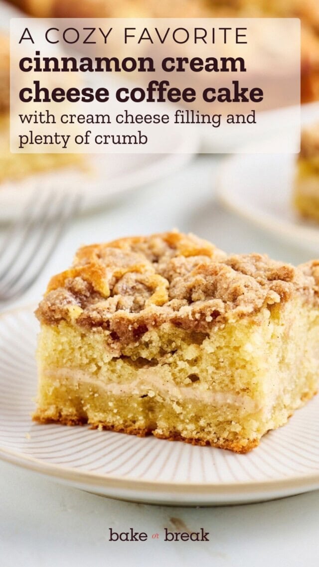 slice of coffee cake with a cinnamon cream cheese filling and buttery crumb topping; text overlay "a cozy favorite - cinnamon cream cheese coffee cake with cream cheese filling and plenty of crumb"