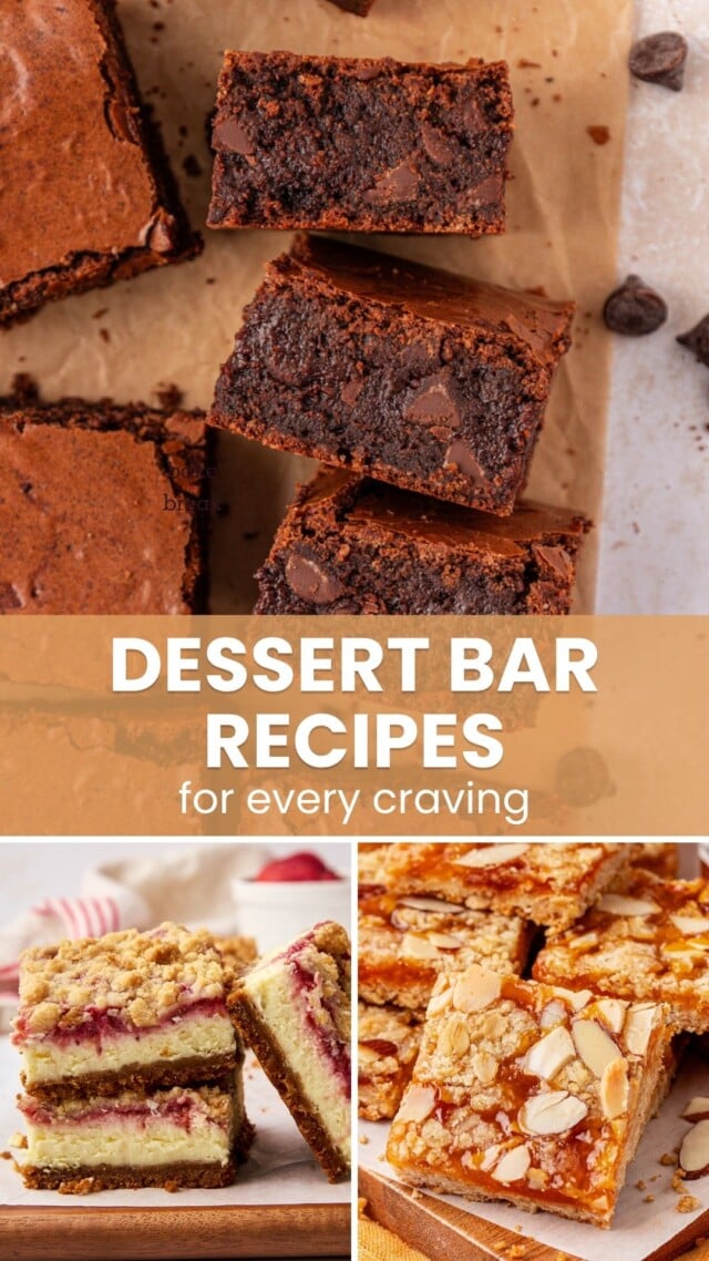 collage of three dessert bar recipes, including brown butter brownies, strawberry cheesecake bars, and apricot bars; text overlay "dessert bar recipes for every craving"