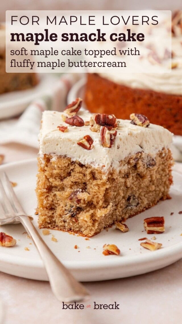 a slice of soft, flavorful maple cake topped with maple frosting and toasted pecans; text overlay "for maple lovers - maple snack cake - soft maple cake topped with fluffy maple buttercream"