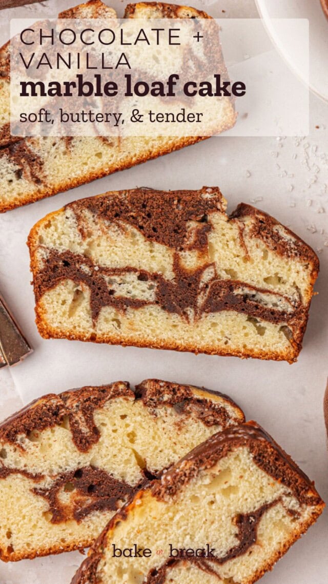 slices of marble loaf cake; text overlay "chocolate + vanilla marble loaf cake - soft, buttery, & tender"