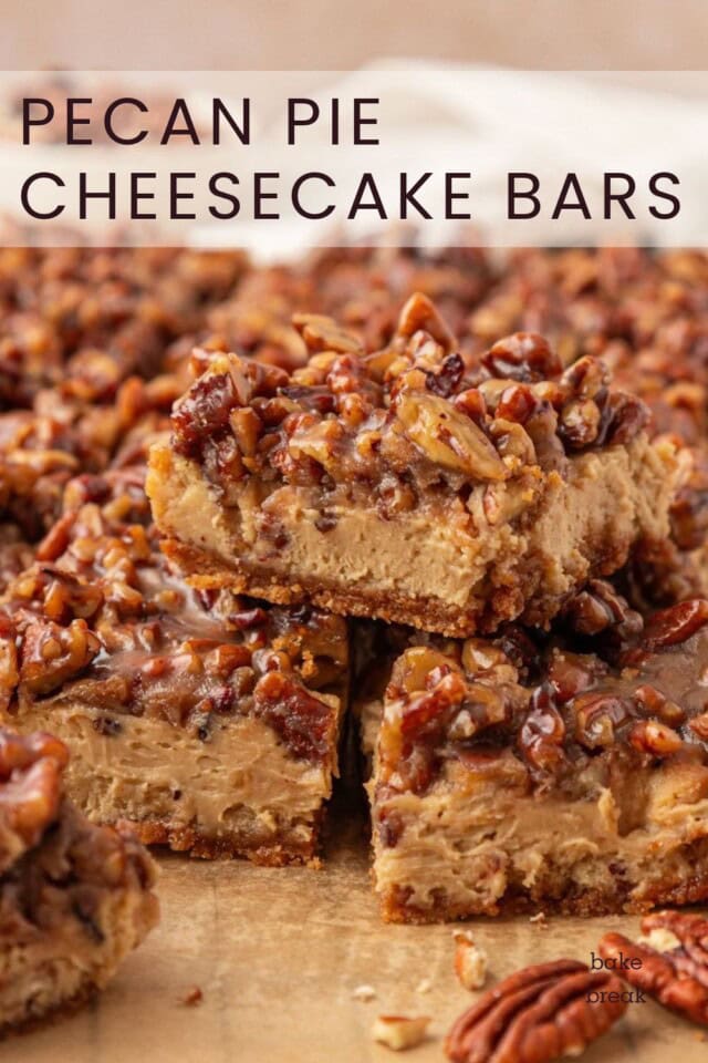 stacked brown sugar cheesecake bars with gooey pecan topping; text overlay "pecan pie cheesecake bars"