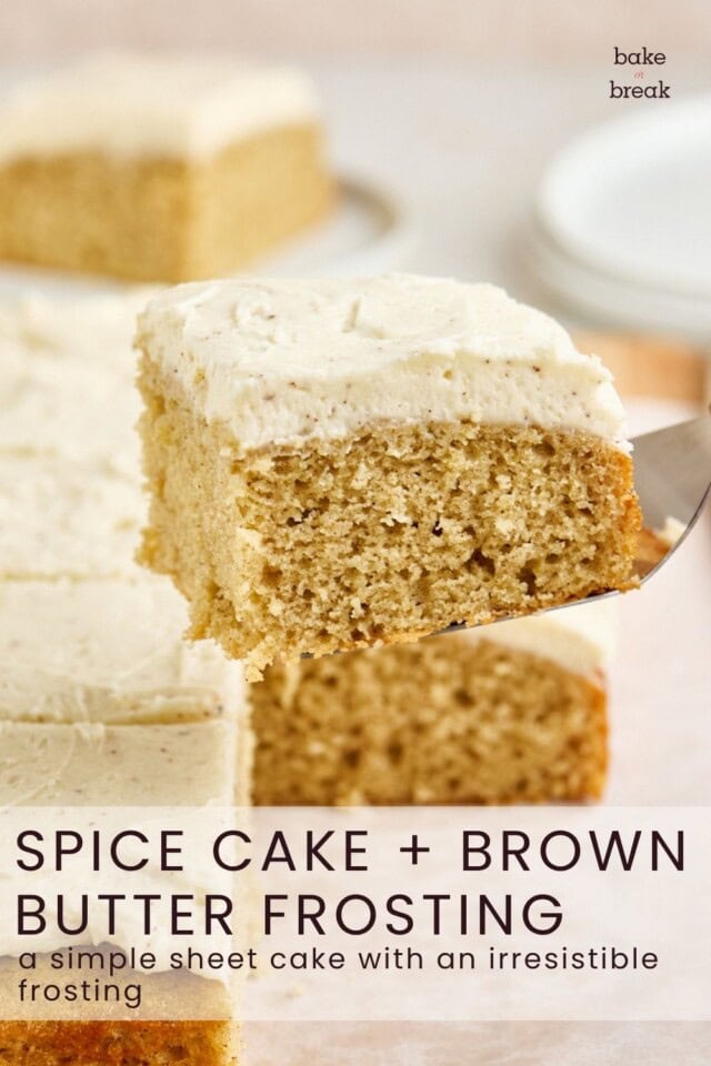 a slice of spice sheet cake on a cake server lifting away from the remaining cake; text overlay "spice cake + brown butter frosting - a simple sheet cake with an irresistible frosting"